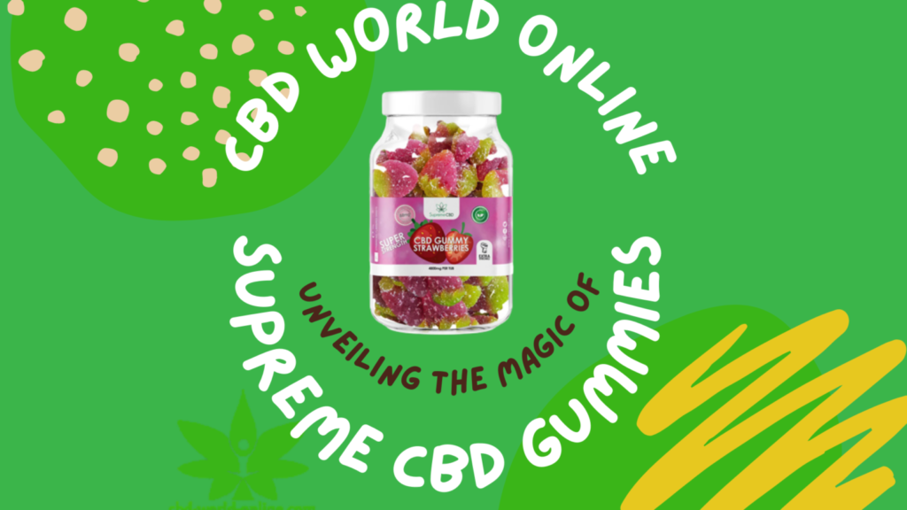 Unveiling the Magic of Supreme CBD Gummies: A Comprehensive Review